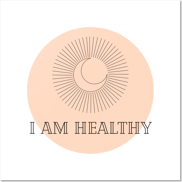 Affirmation Collection - I Am Healthy (Orange) Wall Art by Tanglewood Creations